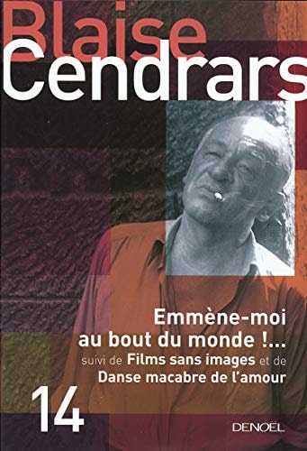 EMMENE-MOI AU BOUT DU MONDE, FILMS SANS IMAGES, de Cendrars | portada del libro