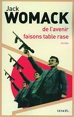 DE L'AVENIR FAISONS TABLE RASE, de Jack Womack | portada del libro