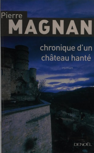 CHRONIQUE D'UN CHATEAU HANTE, de Magnan | portada del libro