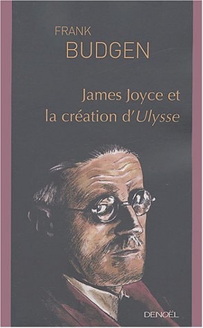 JAMES JOYCE ET LA CREATION D'ULYSSE, de Frank Budgen | portada del libro