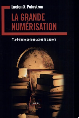 LA GRANDE NUMERISATION, de Lucien X. Polastron | portada del libro