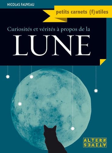 CURIOSITES ET VERITES A PROPOS DE LA LUNE, de FAUVEAU | portada del libro