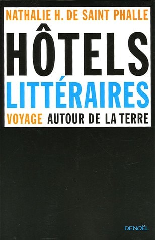 HOTELS LITTERAIRES, de Nathalie de Saint Phalle | portada del libro