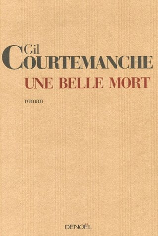 UNE BELLE MORT, de Gil Courtemanche | portada del libro