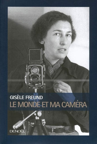 LE MONDE ET MA CAMERA, de Gisèle Freund | portada del libro