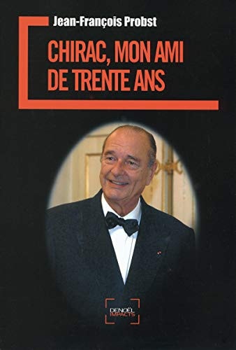 CHIRAC, MON AMI DE TRENTE ANS, de Probst | portada del libro