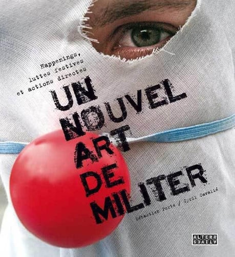 UN NOUVEL ART DE MILITER. HAPPENINGS LUTTES FESTIVES ACTIONS, de CAVALIE#PORTE | portada del libro