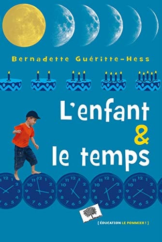'ENFANT ET LE TEMPS, de Bernadette Guéritte-Hess | portada del libro