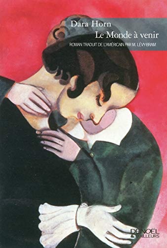 LE MONDE A VENIR, de Dara Horn | portada del libro