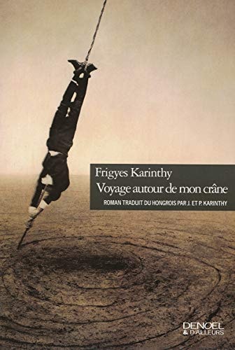 VOYAGE AUTOUR DE MON CRANE, de Frigyes Karinthy | portada del libro