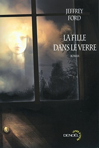 LA FILLE DANS LE VERRE, de Jeffrey Ford | portada del libro