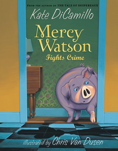 MERCY WATSON FIGHTS CRIME, de Kate DiCamillo | portada del libro