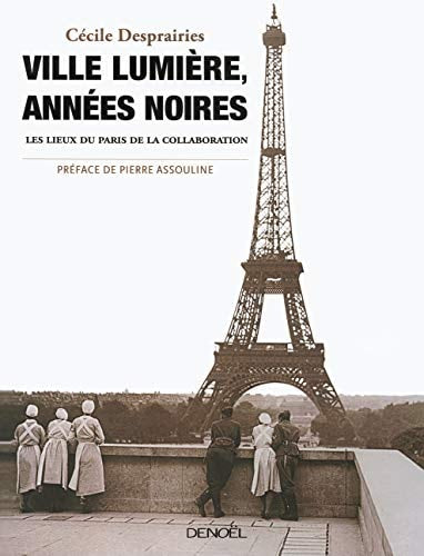 VILLE LUMIERE, ANNEES NOIRES, de Desprairies | portada del libro