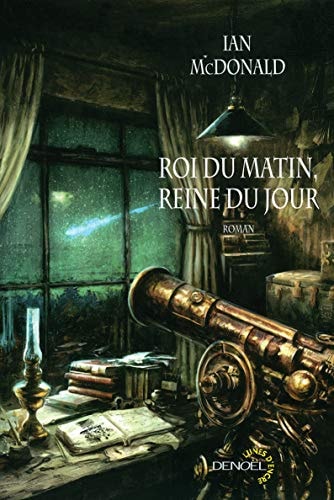 ROI DU MATIN, REINE DU JOUR, de Ian McDonald | portada del libro