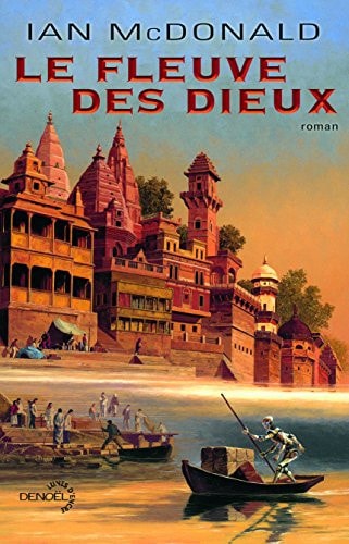 LE FLEUVE DES DIEUX, de Ian MacDonald (écrivain de SF.) | portada del libro