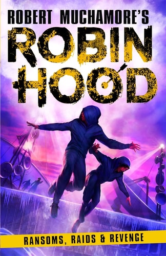 ROBIN HOOD 5 RANSOM RAIDS AND REVENGE, de Robert Muchamore | portada del libro