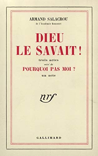 DIEU LE SAVAIT / POURQUOI PAS MOI ?, de Armand Salacrou | portada del libro