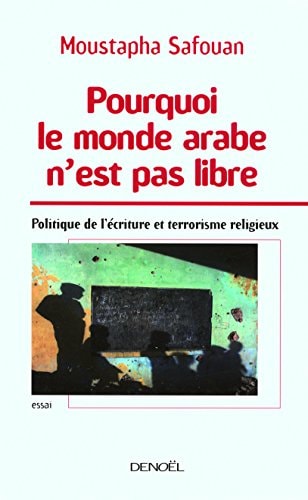 Pourquoi le monde arabe n'est pas libre, de Moustapha Safouan | portada del libro