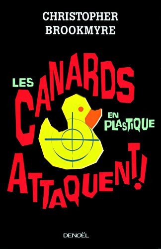 LES CANARDS EN PLASTIQUE ATTAQUENT, de Christopher Brookmyre | portada del libro