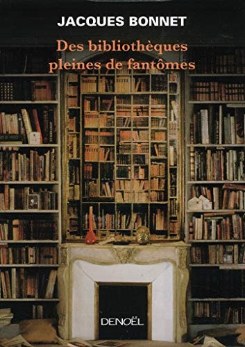 DES BIBLIOTHEQUES PLEINES DE FANTOMES, de Bonnet | portada del libro