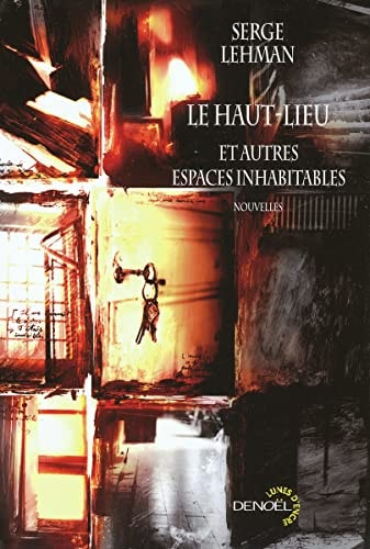 LE HAUT-LIEU ET AUTRES ESPACES INHABITABLES, de Serge Lehman | portada del libro