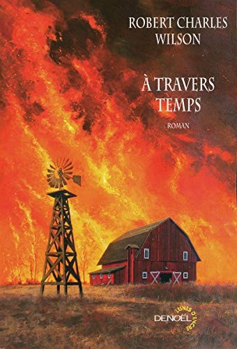 A TRAVERS TEMPS, de Robert Charles Wilson | portada del libro