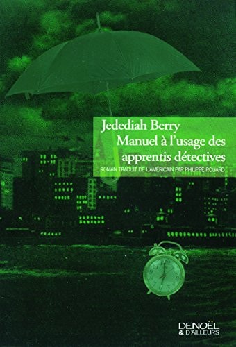 MANUEL A L'USAGE DES APPRENTIS DETECTIVES, de Jedediah Berry | portada del libro
