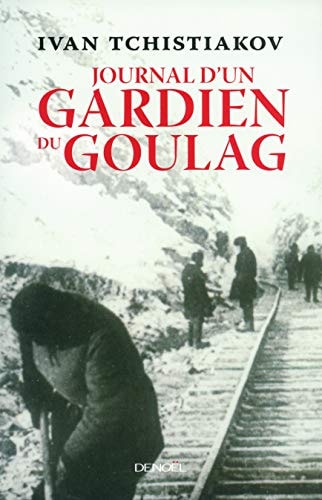 JOURNAL D'UN GARDIEN DU GOULAG, de Ivan Tchistiakov | portada del libro