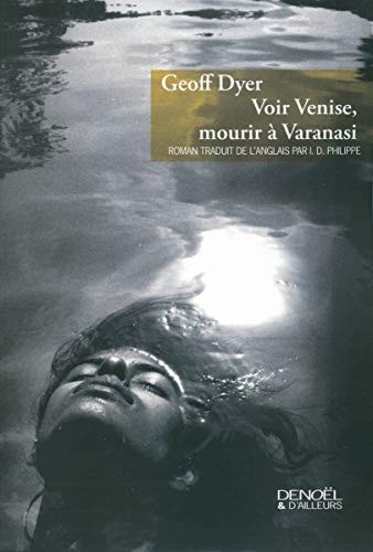 VOIR VENISE, MOURIR A VARANASI, de Geoff Dyer | portada del libro
