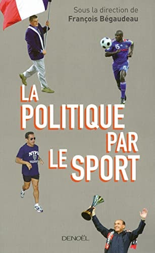 LA POLITIQUE PAR LE SPORT, de François Bégaudeau | portada del libro