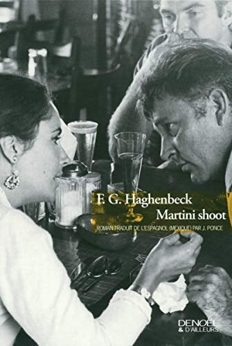 MARTINI SHOOT, de Francisco Haghenbeck | portada del libro