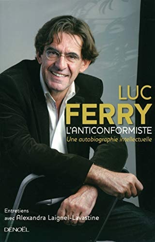 L'anticonformiste (une autobiographie intellectuelle), de Ferry | portada del libro