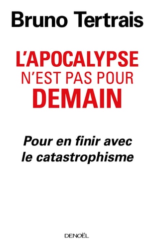 L'APOCALYPSE N'EST PAS POUR DEMAIN, de Bruno Tertrais | portada del libro