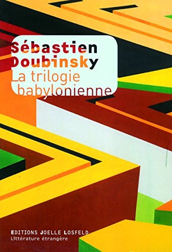 LA TRILOGIE BABYLONIENNE, de Sébastien Doubinsky | portada del libro