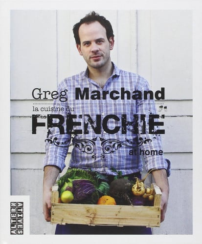 LA CUISINE DU FRENCHIE AT HOME, de MARCHAND | portada del libro