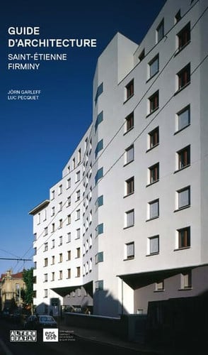 GUIDE DE L'ARCHITECTURE A SAINT-ETIENNE, de COLLECTIFS GALL | portada del libro