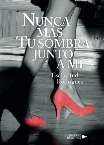Nunca más tu sombra junto a mí, de Esclavitud Rodríguez | portada del libro