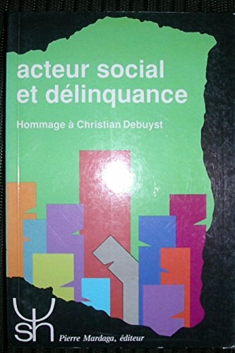 ACTEUR SOCIAL ET DELINQUANCE HOMMAGE A C DEBUYST 185, de Collectif | portada del libro