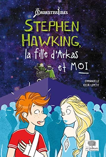 TEPHEN HAWKING, LA FILLE D'ARKAS ET MOI, de Emmanuelle Kecir-Lepetit | portada del libro