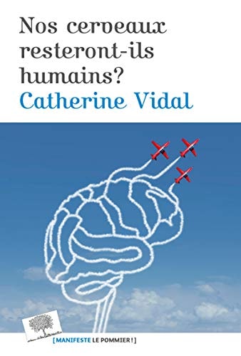 OS CERVEAUX RESTERONT-ILS HUMAINS ?, de Catherine Vidal | portada del libro