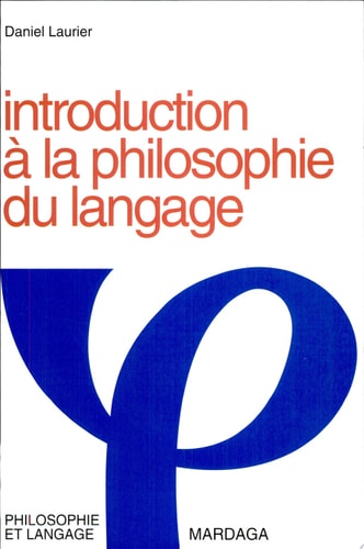 INTRODUCTION A LA PHILOSOPHIE DU LANGAGE, de Daniel Laurier | portada del libro