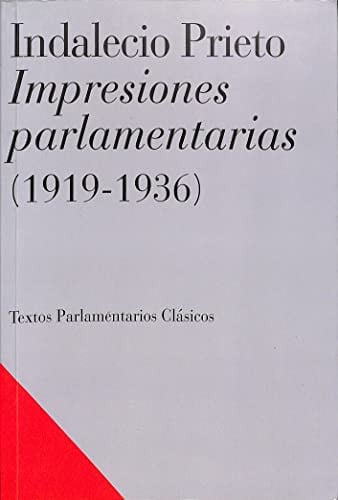 INDALECIO PRIETO. IMPRESIONES PARLAMENTARIAS (1919-1936), de LUIS SALA GONZALEZ | portada del libro