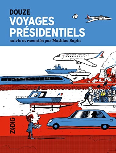 OYAGES PRESIDENTIELS, de Mathieu Sapin | portada del libro