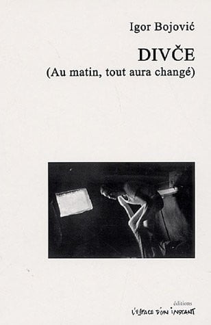DIVCE AU MATIN TOUT AURA CHANGE, de BOJOVIC IGOR | portada del libro