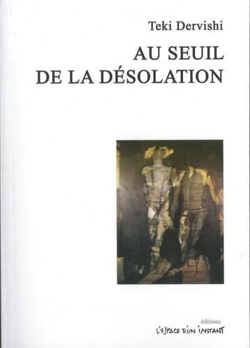 AU SEUIL DE LA DESOLATION, de DERVISHI TEKI | portada del libro