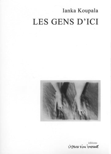 LES GENS D'ICI, de KOUPALA IANKA | portada del libro