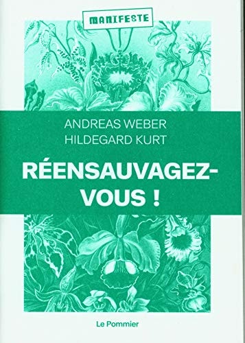 EENSAUVAGEZ-VOUS ! POUR UNE POLITIQUE D, de Andreas Weber | portada del libro