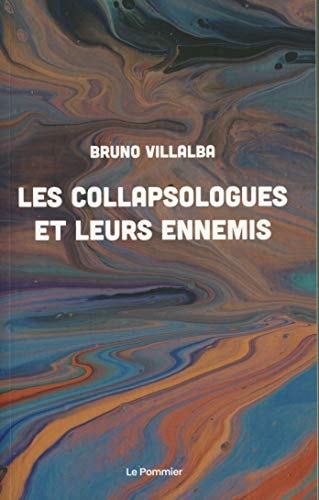 ES COLLAPSOLOGUES ET LEURS ENNEMIS, de Bruno Villalba | portada del libro