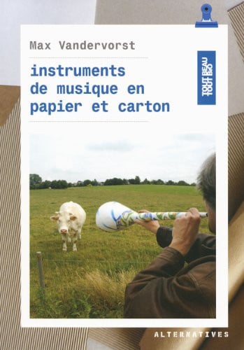 INSTRUMENTS DE MUSIQUE EN PAPIER ET CARTON, de VANDERVORST | portada del libro