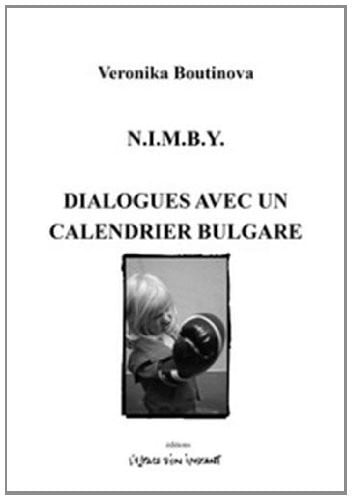 NIMBY SUIVI DE DIALOGUE AVEC UN CALENDRIER BULGARE, de BOUTINOVA VERON | portada del libro
